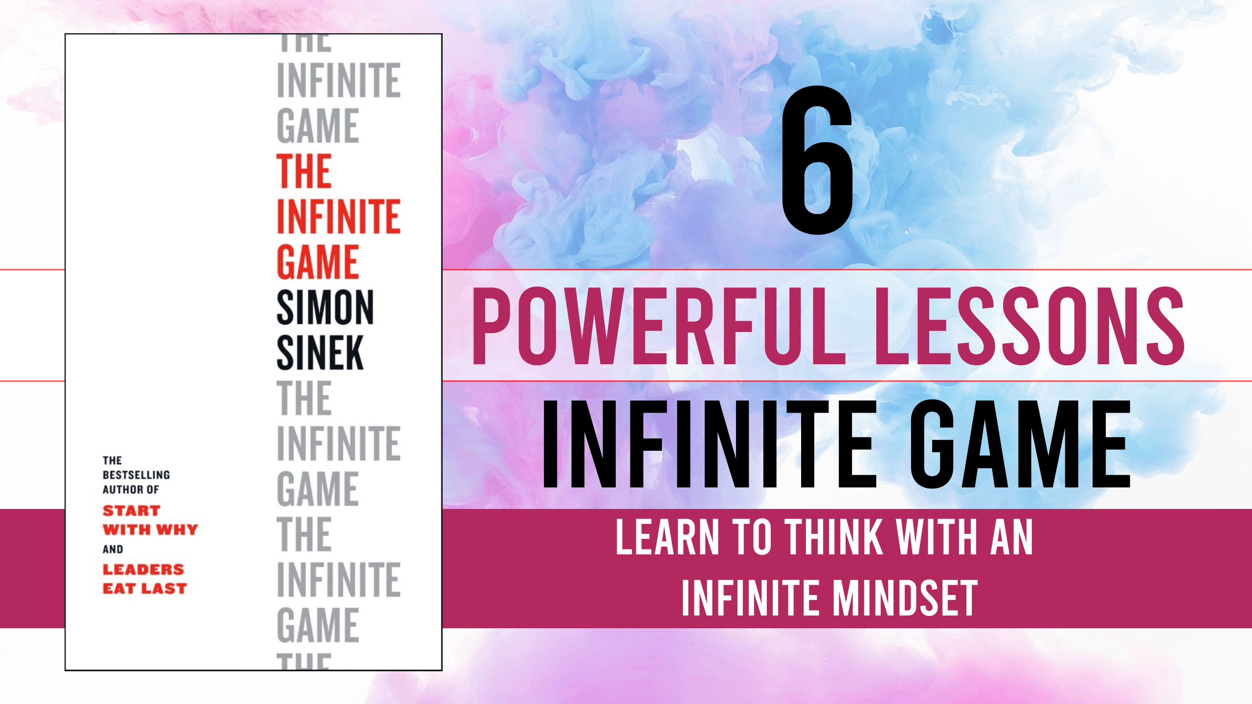 Infinite Game: 6 Powerful Lessons On Infinite Mindset by Simon Sinek